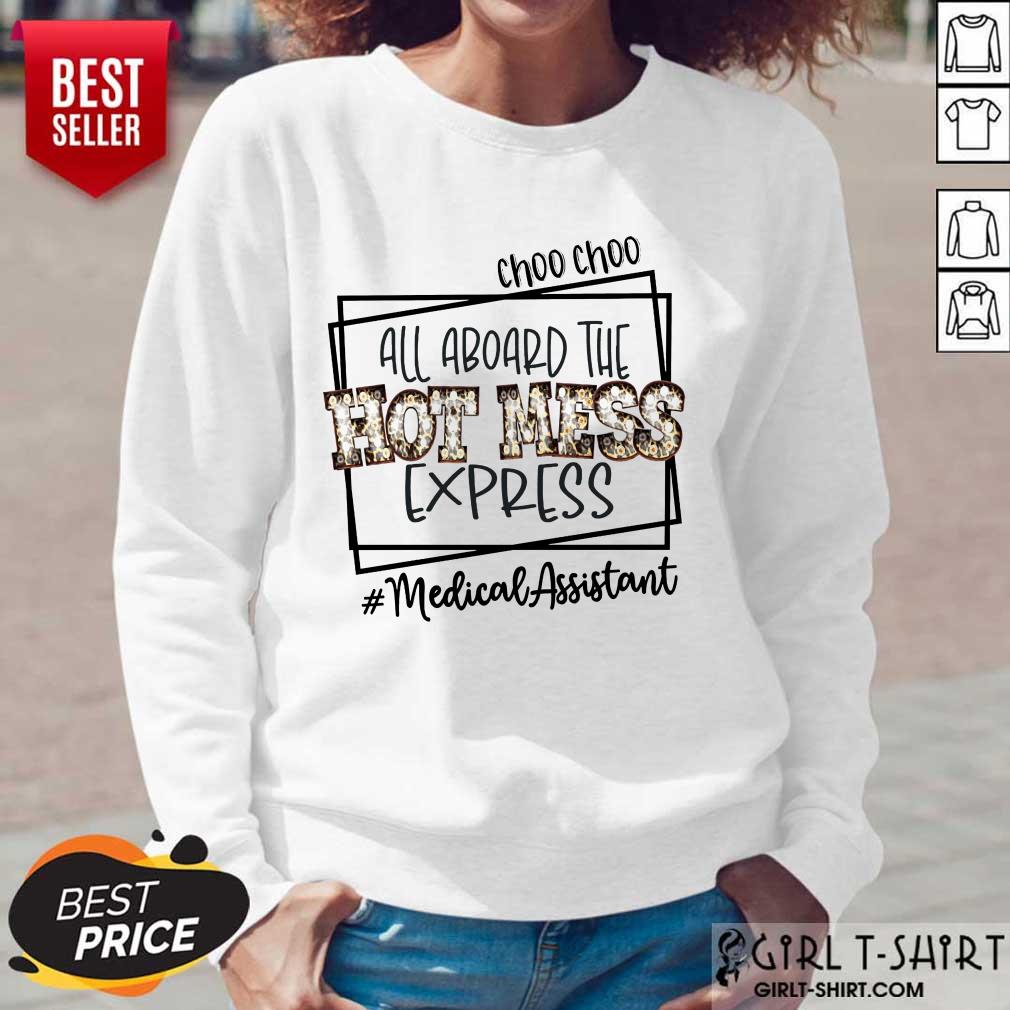 Top Choo Choo All Aboard The Hot Mess Express Medical Assistant Shirt - Image 5
