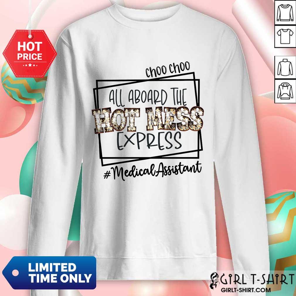 Top Choo Choo All Aboard The Hot Mess Express Medical Assistant Shirt - Image 4