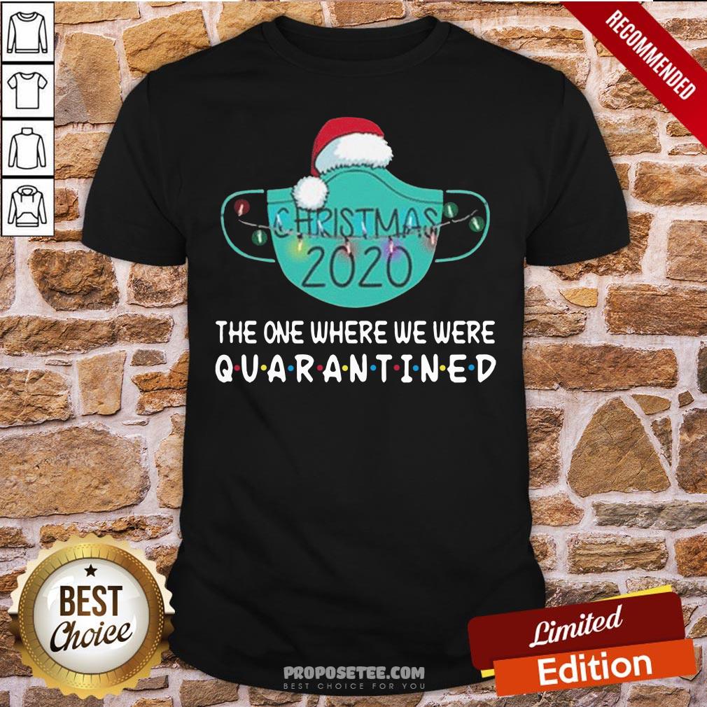 Top Christmas 2020 The One Where We Were Quarantined Shirt