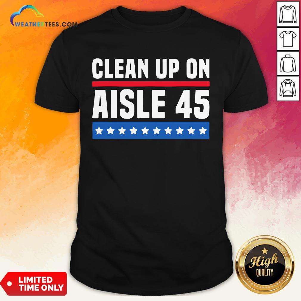Top Clean Up On Aisle 45 Shirt