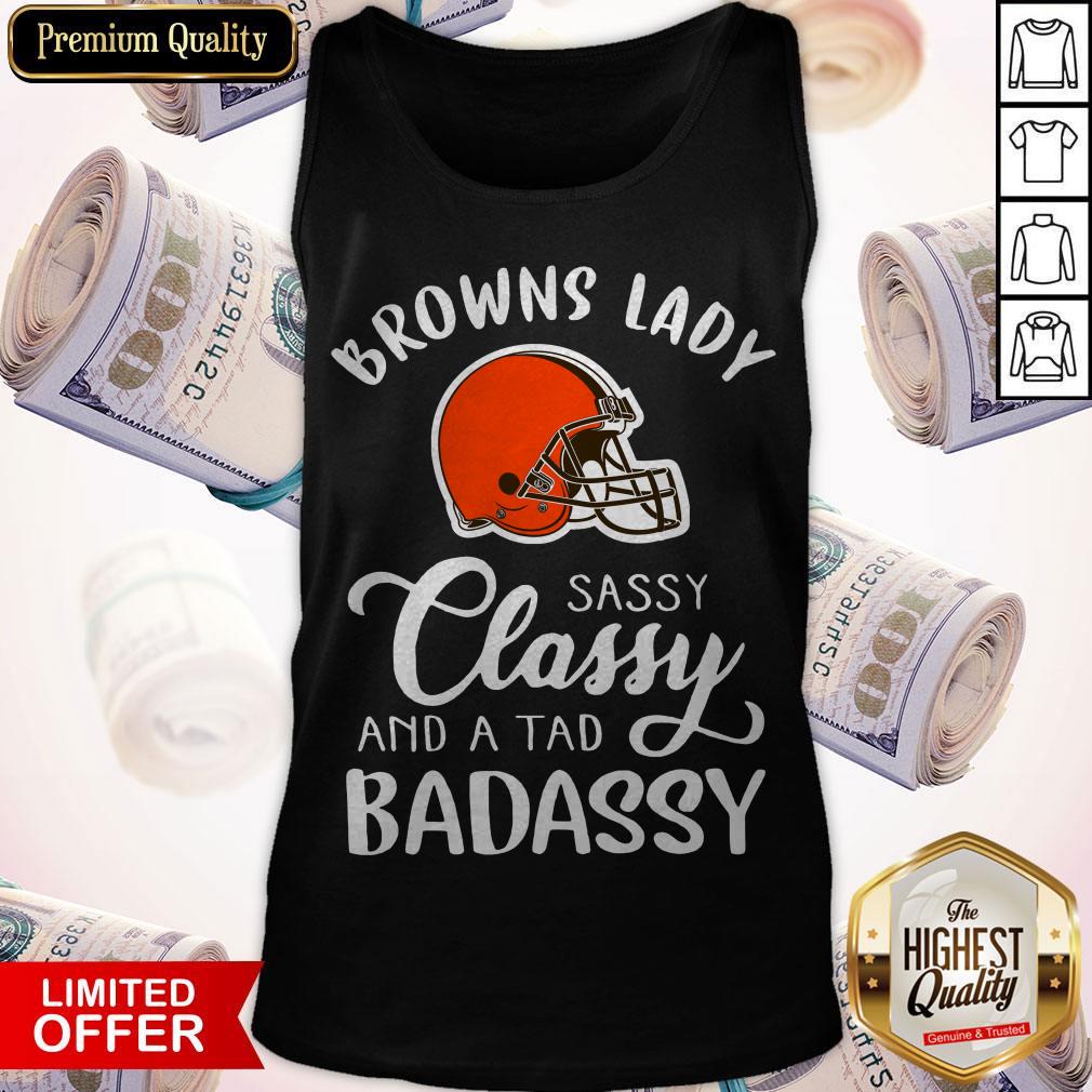 Top Cleveland Browns Lady Sassy Classy And A Tad Badassy Shirt - Image 3