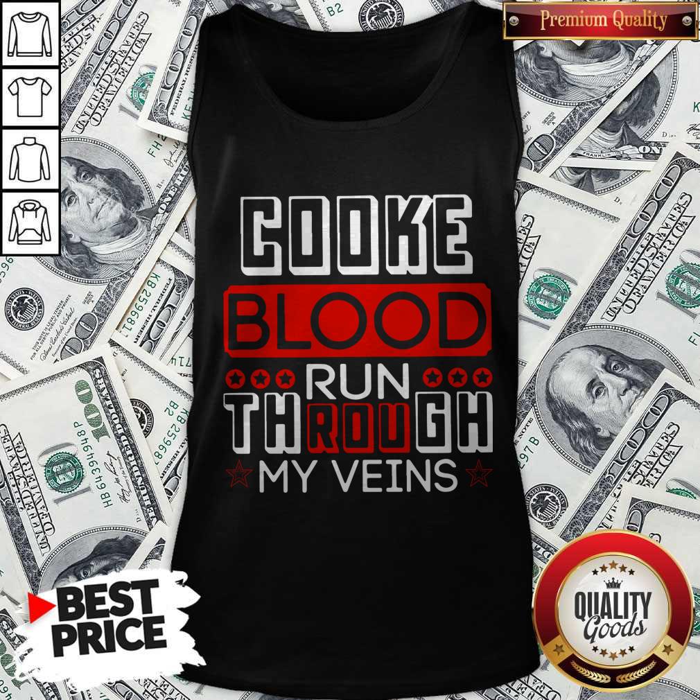 Top Cooke Blood Run Through My Vein Shirt - Image 4