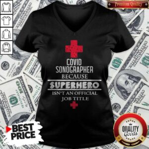 Alternative view of Top Covid Sonographer Because Superhero Isn'T An Official Job Title Shirt