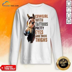Alternative view of Top Cowgirl With Tattoos Pretty Eyes And Thick Thighs Horse Shirt
