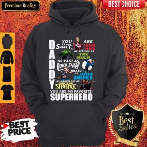 Alternative view of Top Daddy You Are As Smart As Ironman As Strong As The Hulk You Are My Favorite Superhero Shirt