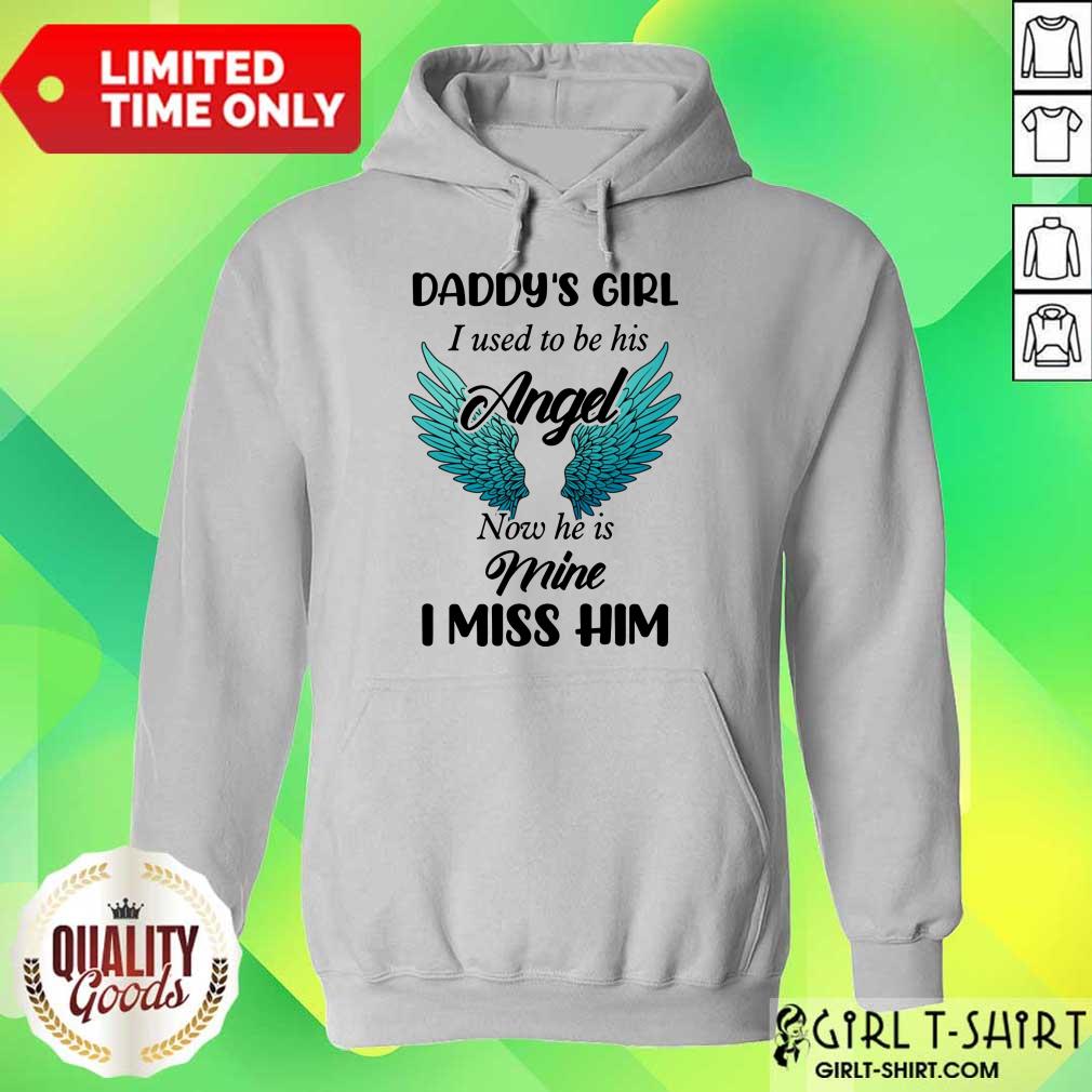 Top Daddys Girl I Used To Be His Angel Now He Is Mine I Miss Him Shirt - Image 3