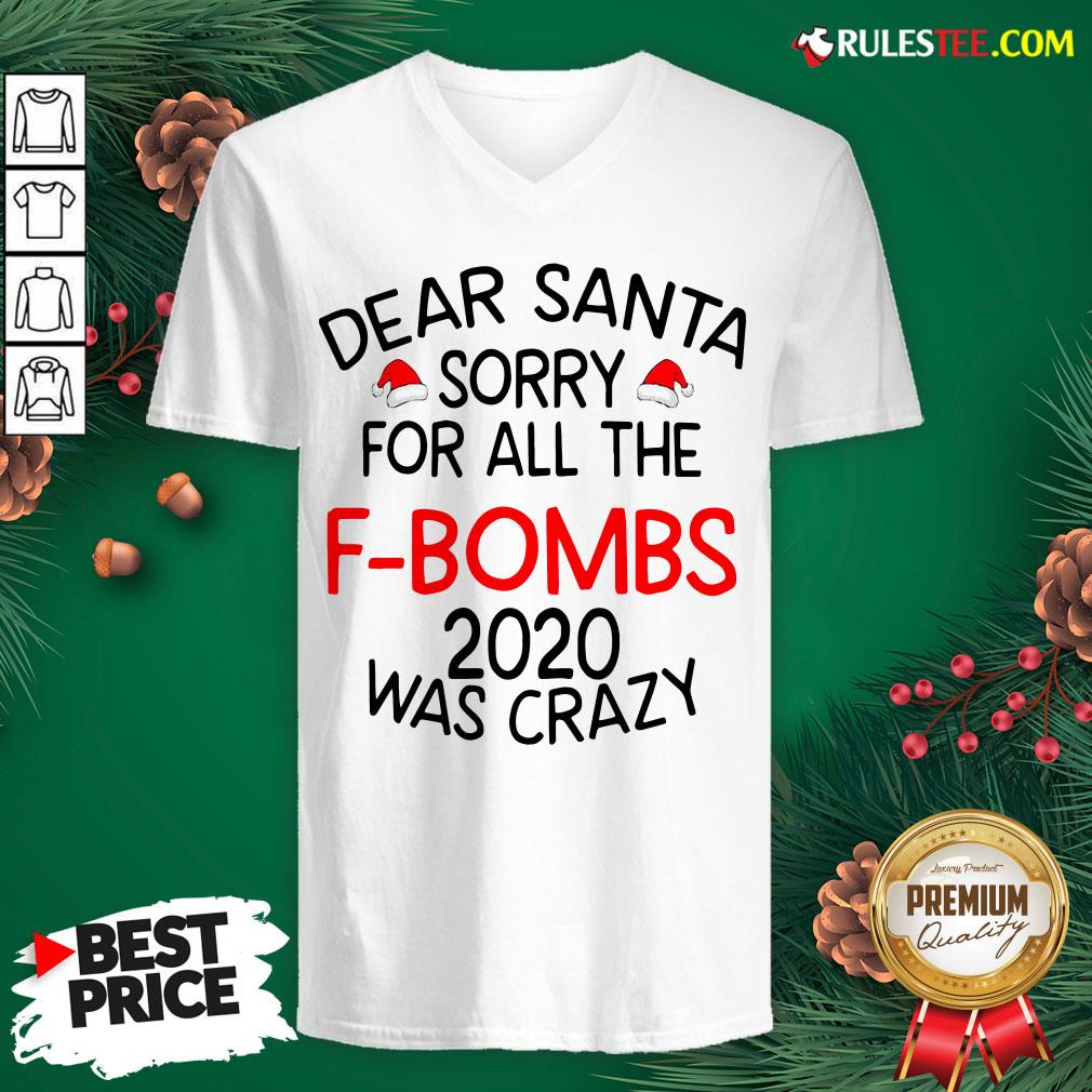 Top Dear Santa Sorry For All The F-bombs 2020 Was Crazy Shirt - Image 3