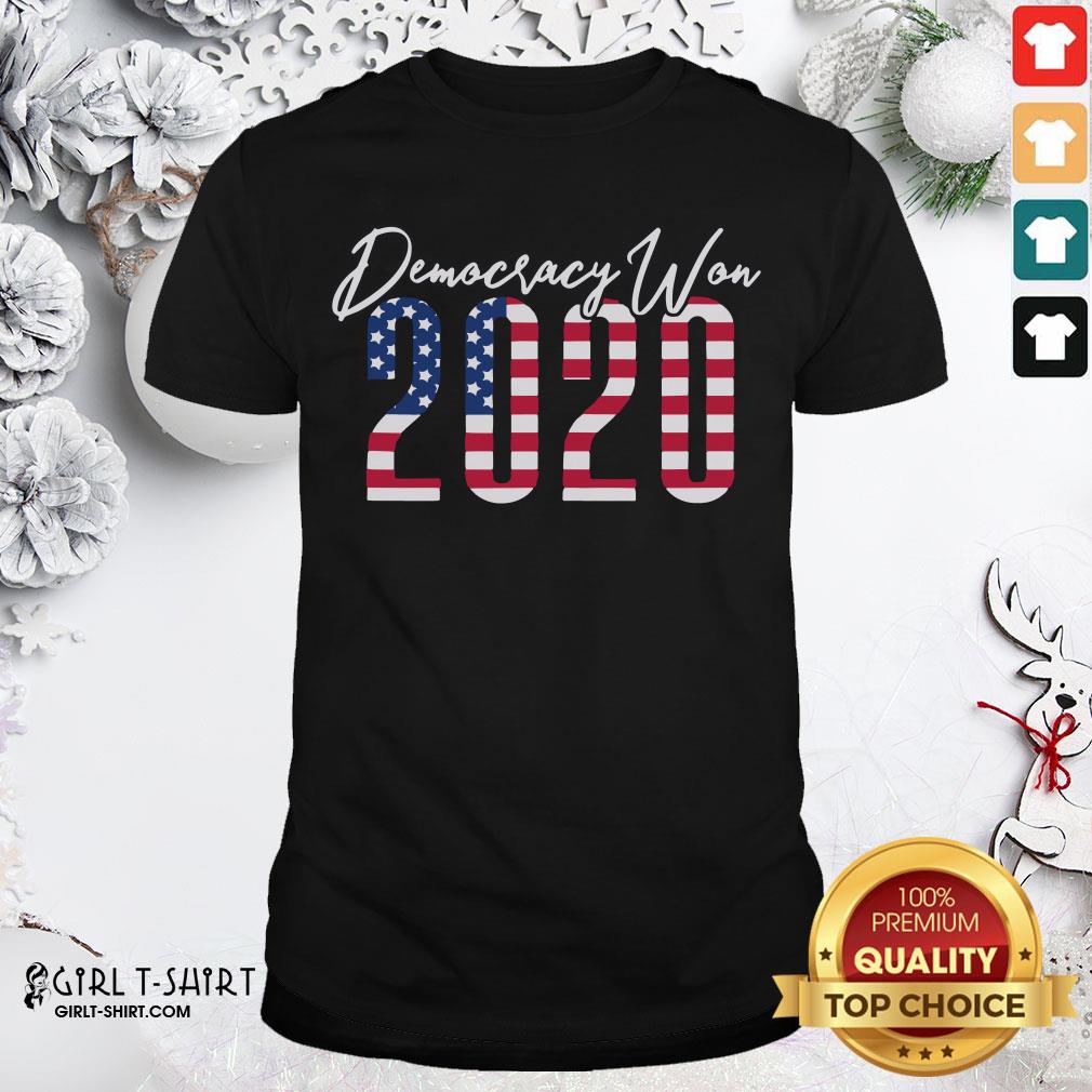 Top Democracy Won 2020 American Flag Shirt