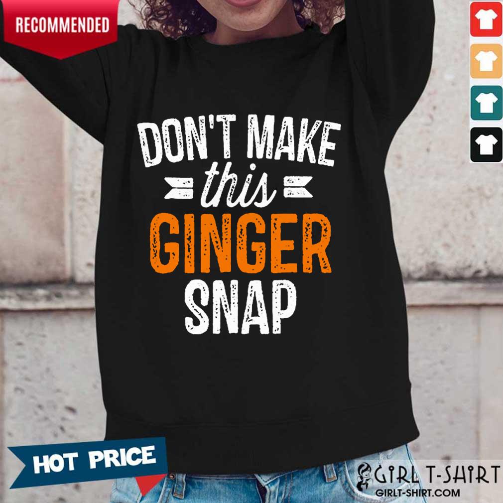 Top Do Not Make This Ginger Snap Shirt - Image 2