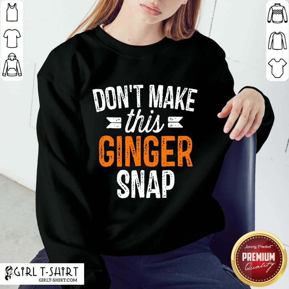 Top Do Not Make This Ginger Snap Shirt - Image 5