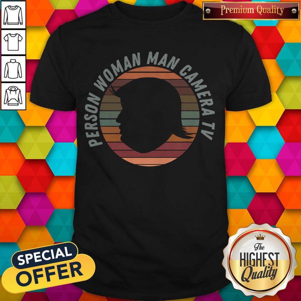 Top Donald Trump Person Woman Man Camera Tv Vintage Shirt
