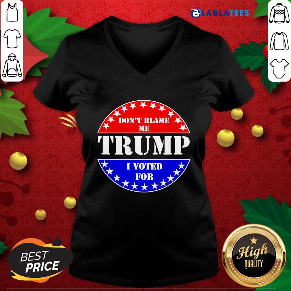 Top Don't Blame Me I voted for Trump Shirt - Image 3