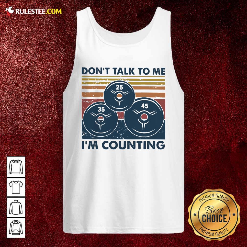 Top Don’t Talk To Me I’m Counting Vintage Shirt - Image 4