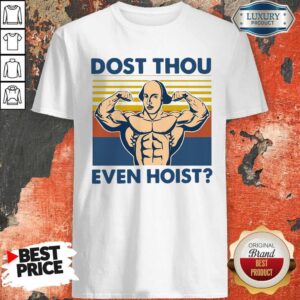 Top Dost Thou Even Hoist Vintage Shirt