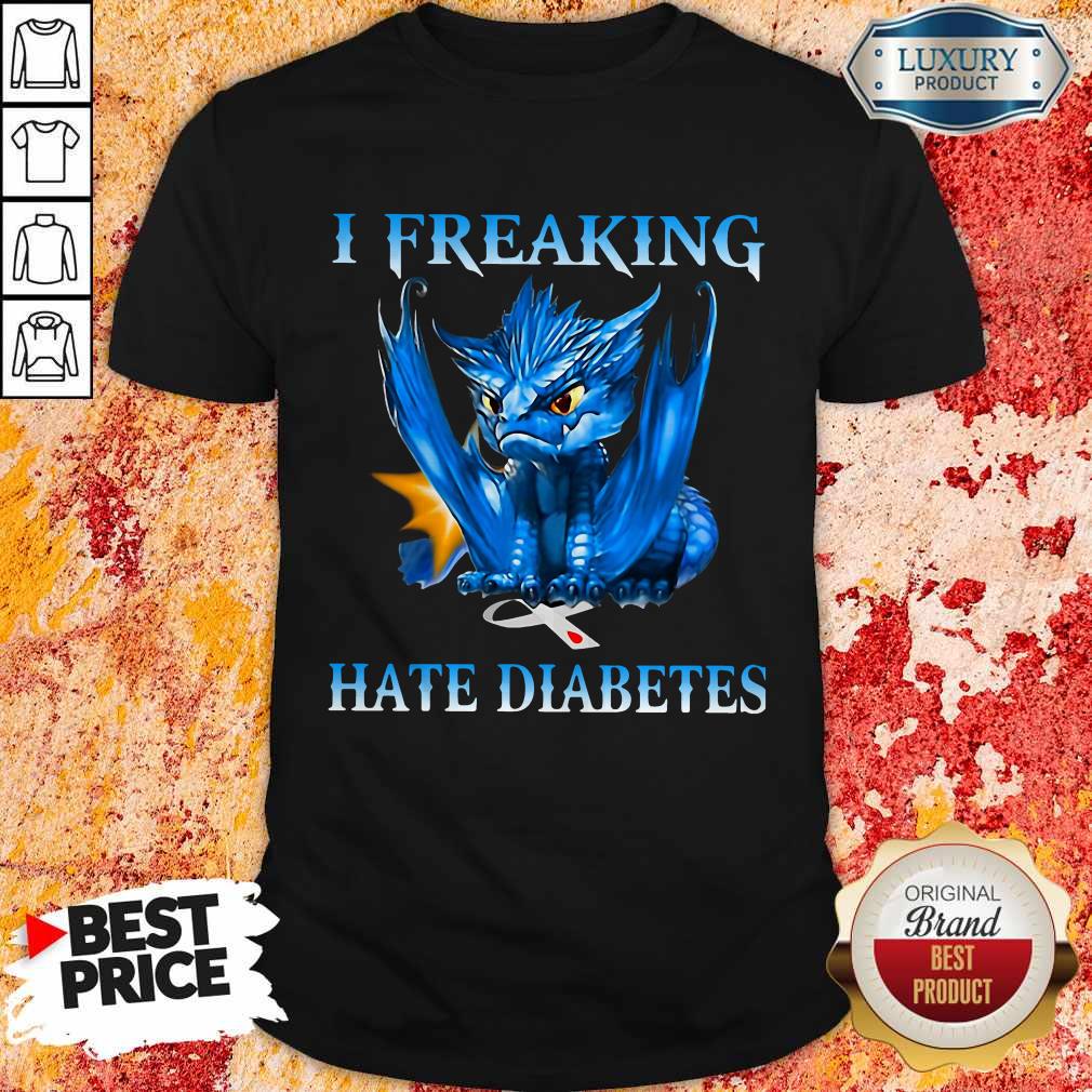 Top Dragon I Freaking Hate Diabetes Shirt