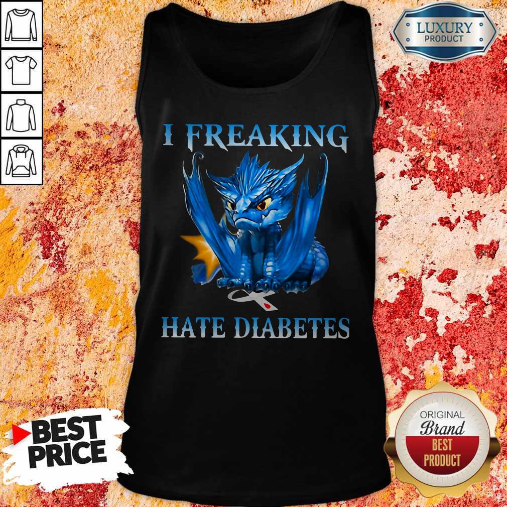 Top Dragon I Freaking Hate Diabetes Shirt - Image 3