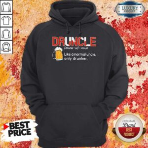 Alternative view of Top Druncle Like A Normal Uncle Only Drunker Shirt