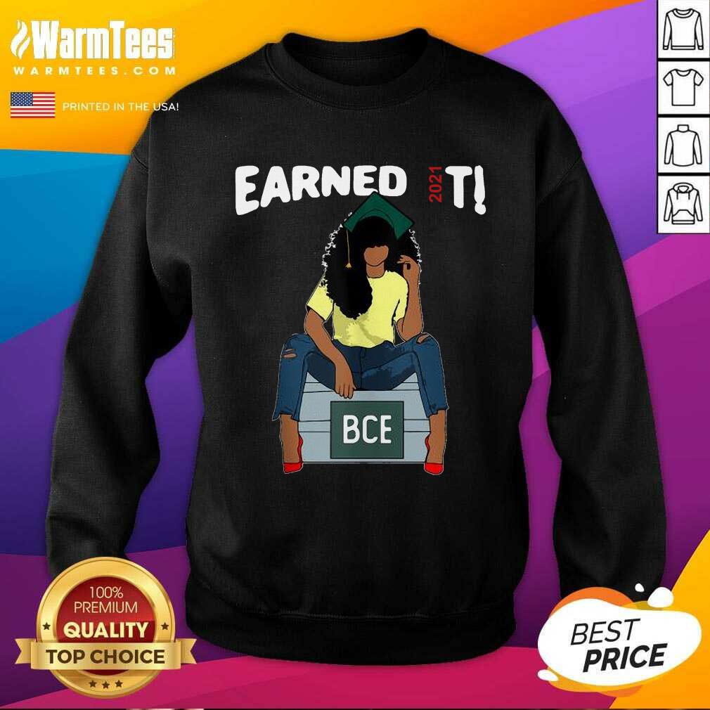 Top Earned It Bachelor Of Civil Engineering Bce Black Graduate Shirt - Image 3