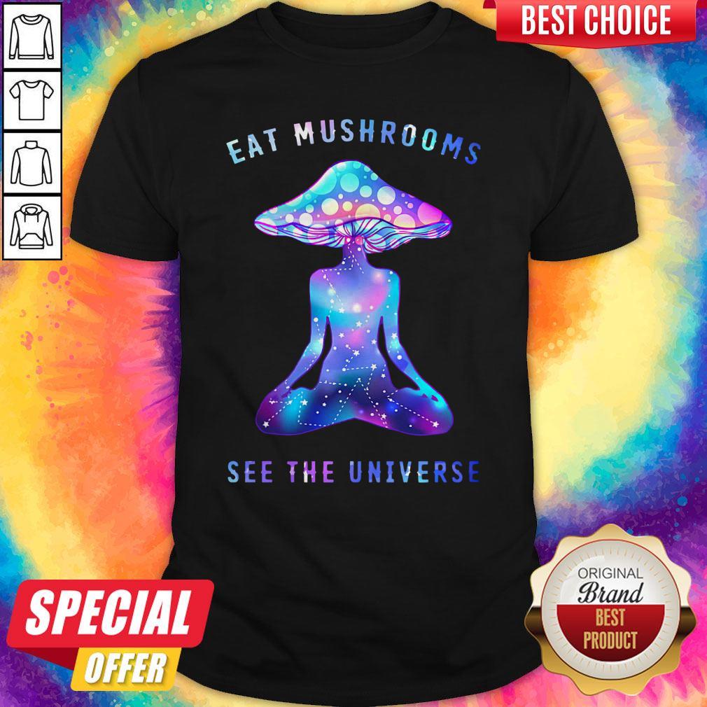 Top Eat Mushrooms See The Universe Yoga Shirt