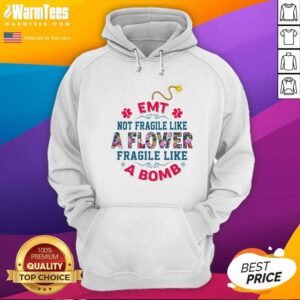 Alternative view of Top EMT Not Fragile Like A Flower Fragile Like A Bomb Shirt
