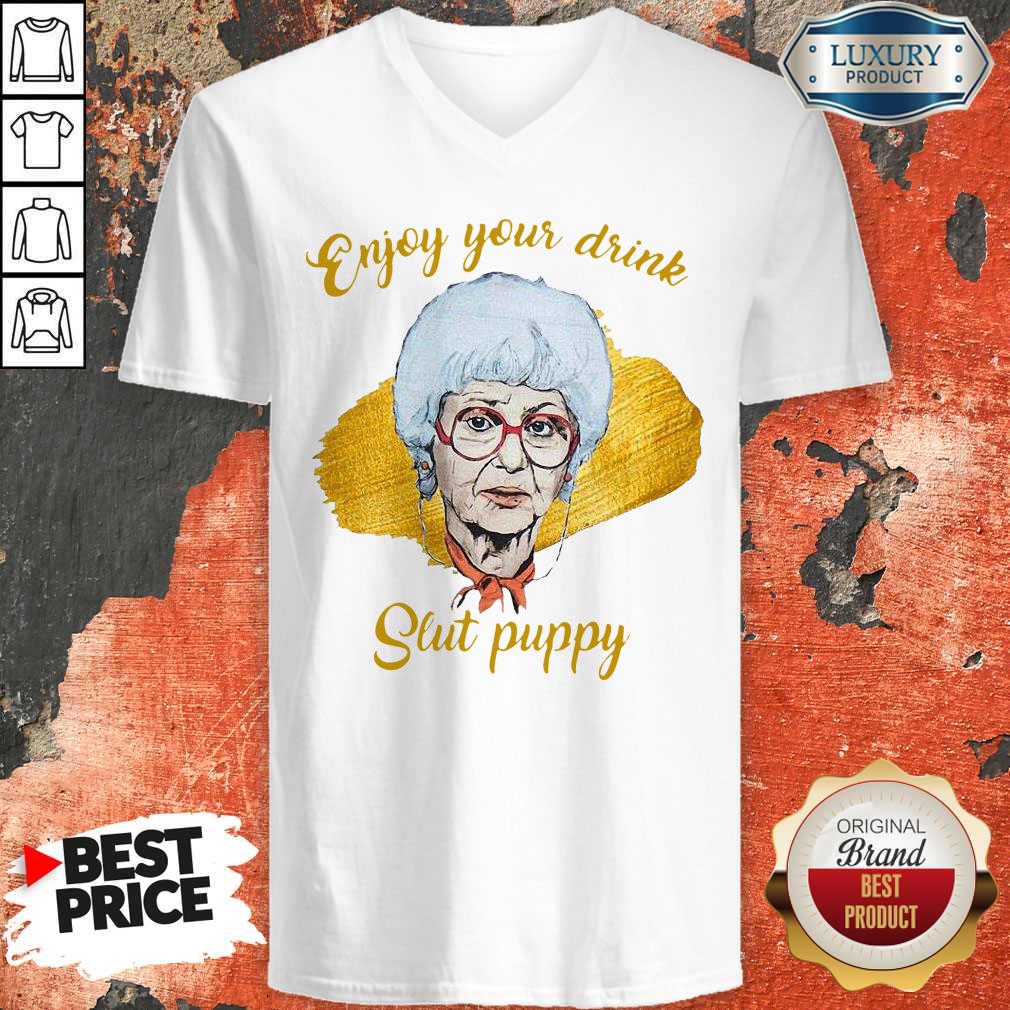 Top Enjoy Your Drink Slut Puppy The Golden Girl shirt - Image 3