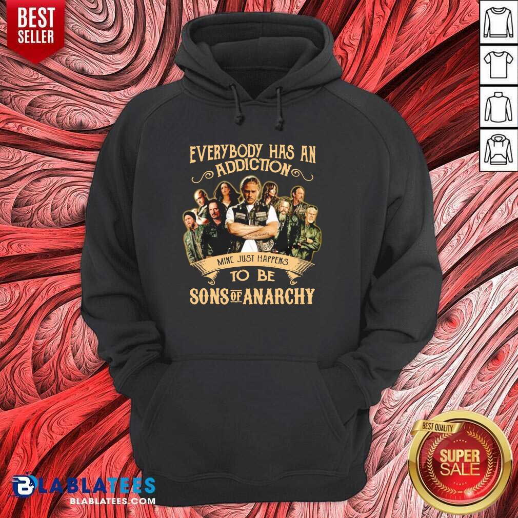 Top Everybody Body Has An Addiction Mine Just Happens To Be Sons Of Anarchy Shirt - Image 2