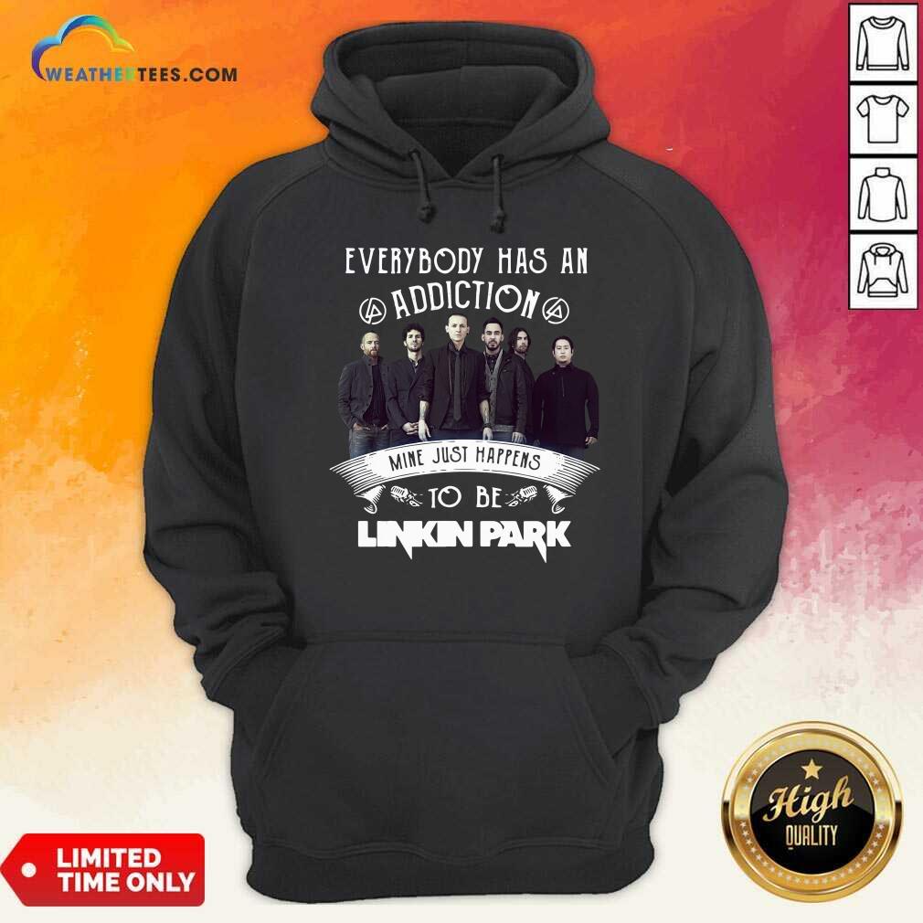 Top Everybody Has An Addiction Mine Just Happens To Be Linkin Park Shirt - Image 5