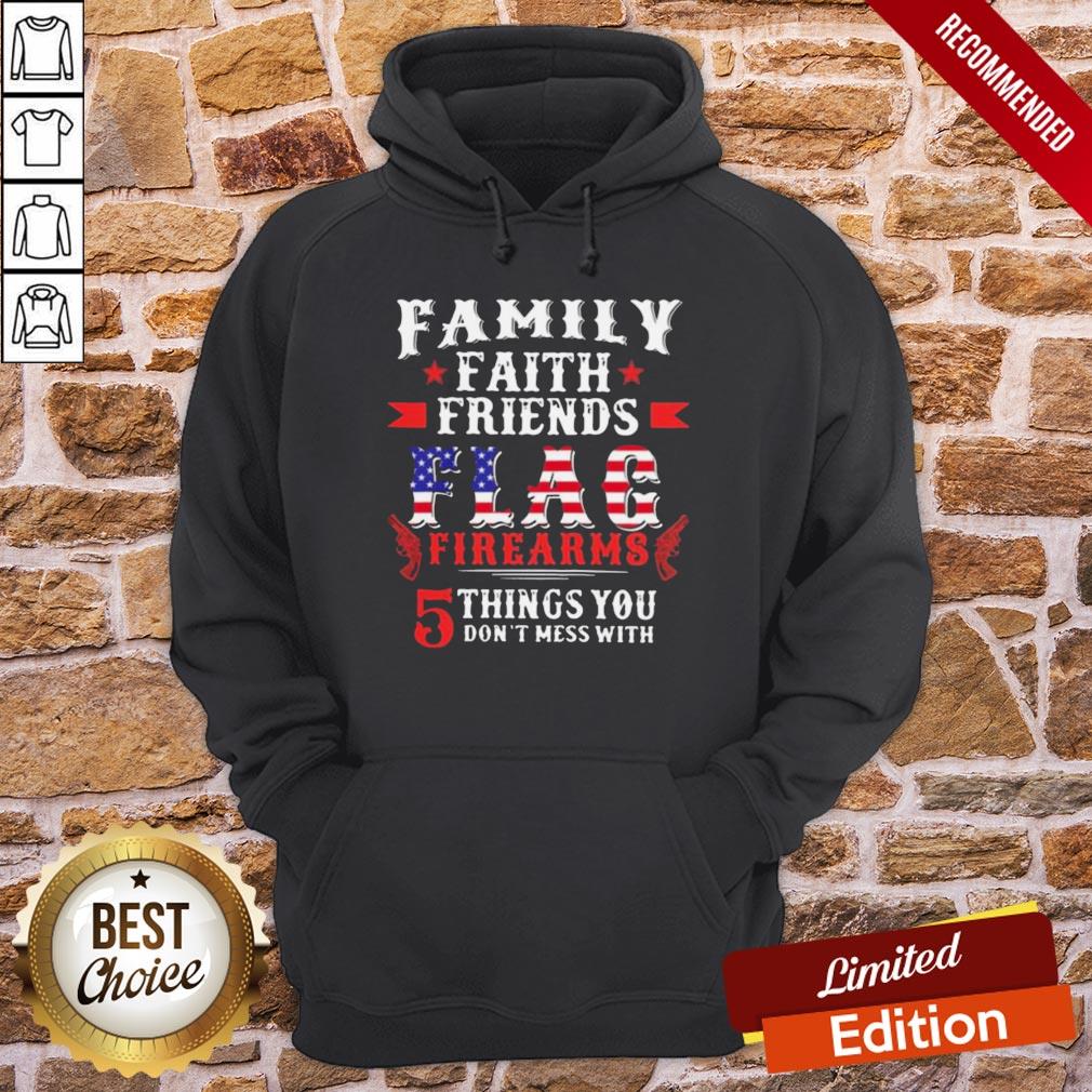 Top Family Faith Friends Flag Firearms 5 Things You Don’t Mess With American Flag Shirt - Image 5