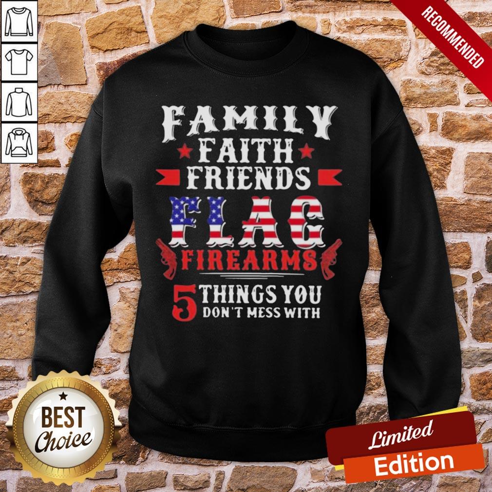 Top Family Faith Friends Flag Firearms 5 Things You Don’t Mess With American Flag Shirt - Image 4