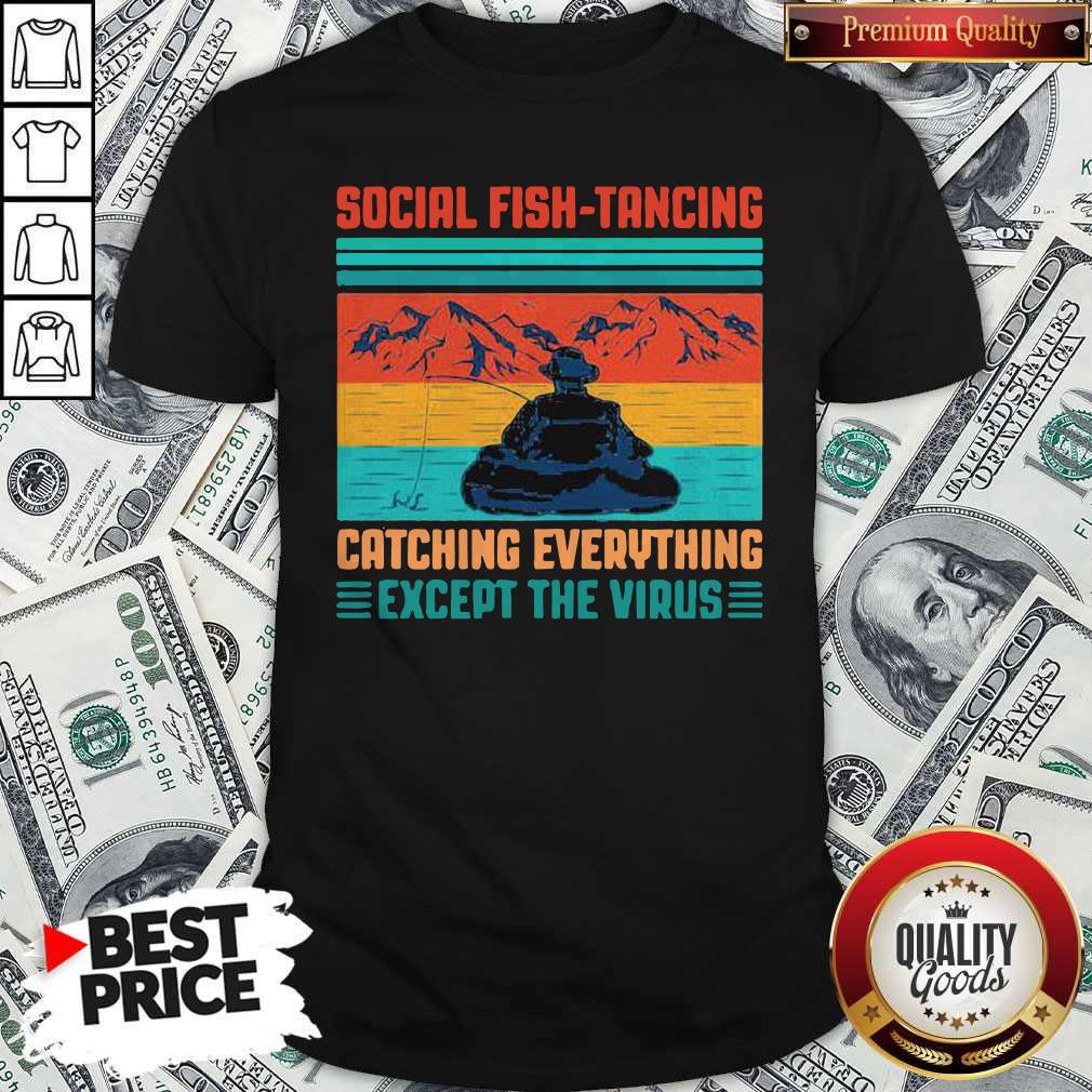 Top Fishing Social Fishtancing Catching Everything Except The Virus Vintage Retro Shirt