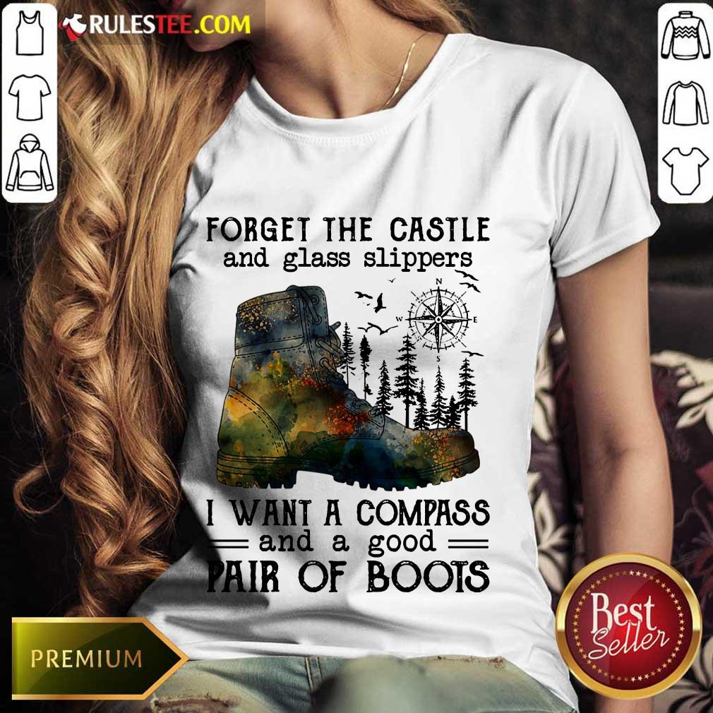 Top Forget The Castle And Glass Slippers I Want A Compass Shirt - Image 3