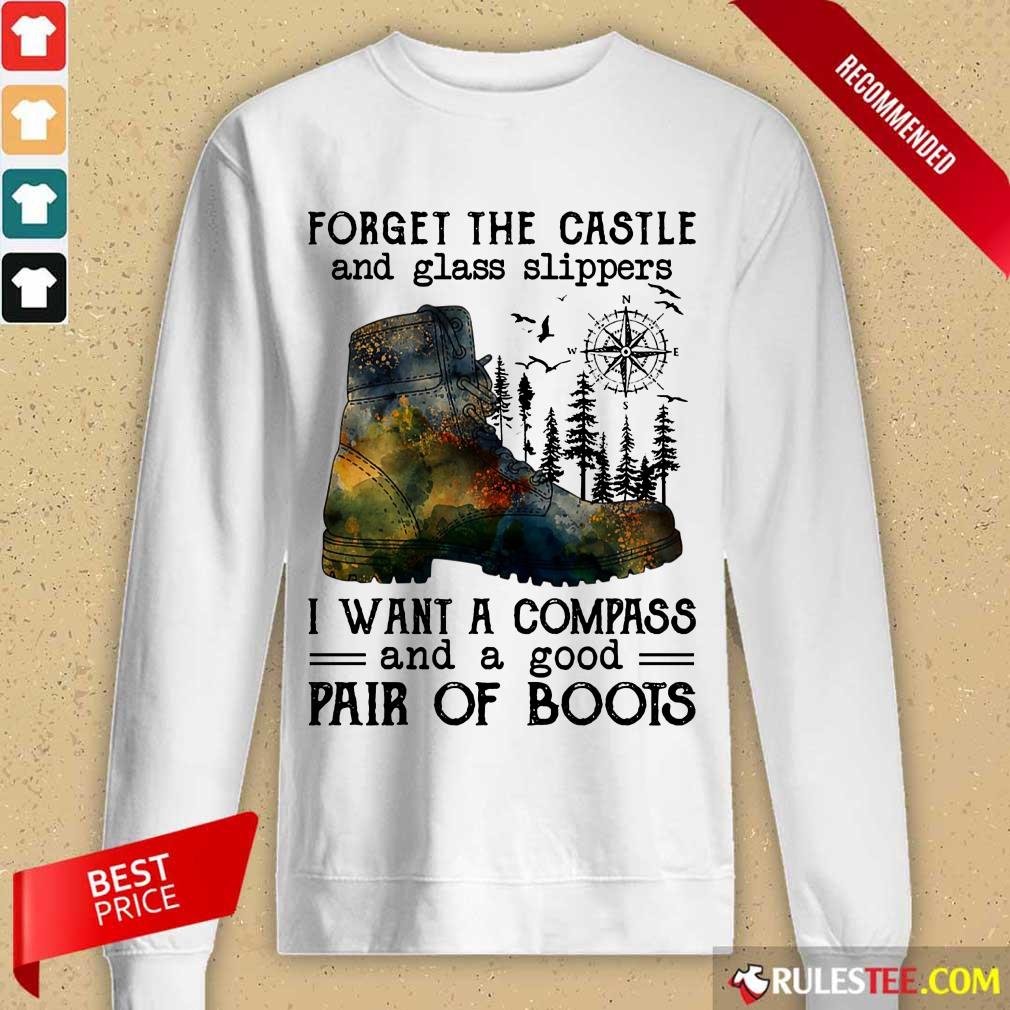 Top Forget The Castle And Glass Slippers I Want A Compass Shirt - Image 2