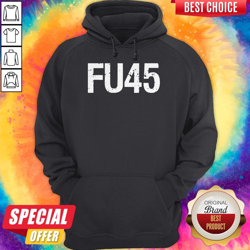 Top Fu 45 Anti Donald Trump Shirt - Image 5