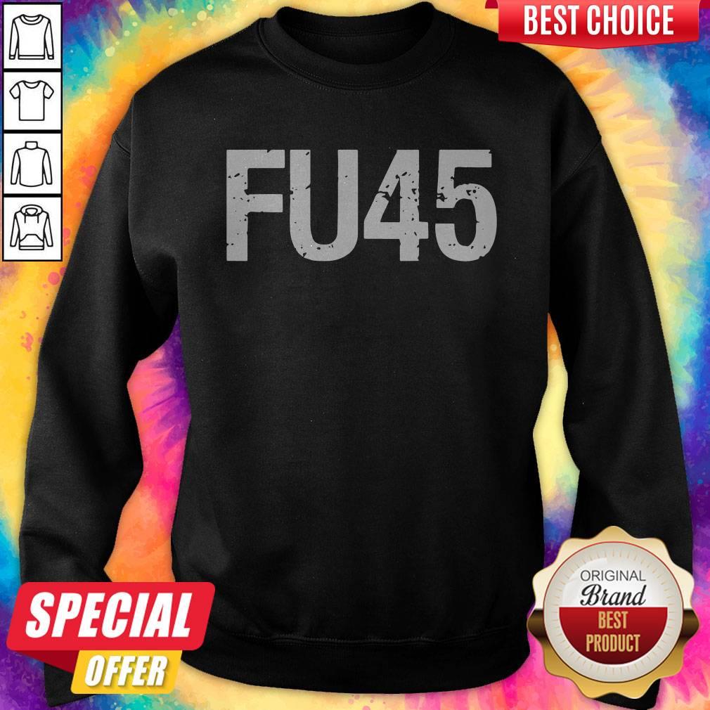 Top Fu 45 Anti Donald Trump Shirt - Image 4