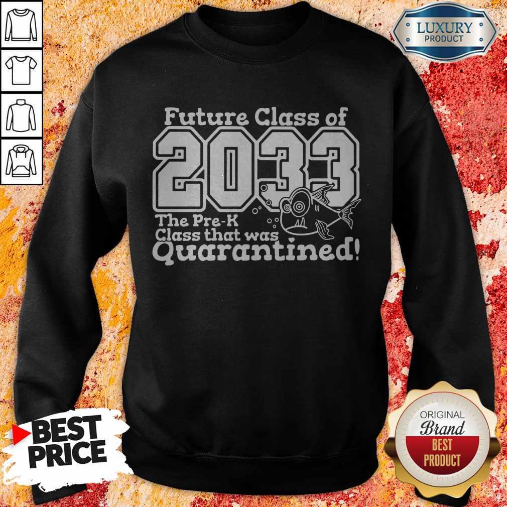 Top Future Class Of 2033 The Pre-k Class That Was Quarantined Back To School Shirt - Image 4