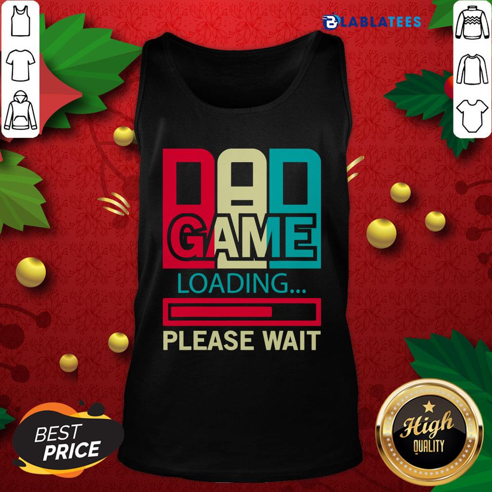 Top Gamers Dad Game Loading Please Wait Shirt - Image 4