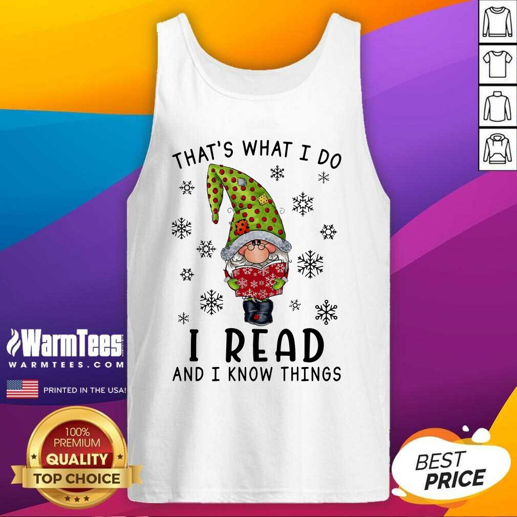 Top Gnome That’s What I Do I Read And I Know Thing Christmas Shirt - Image 4