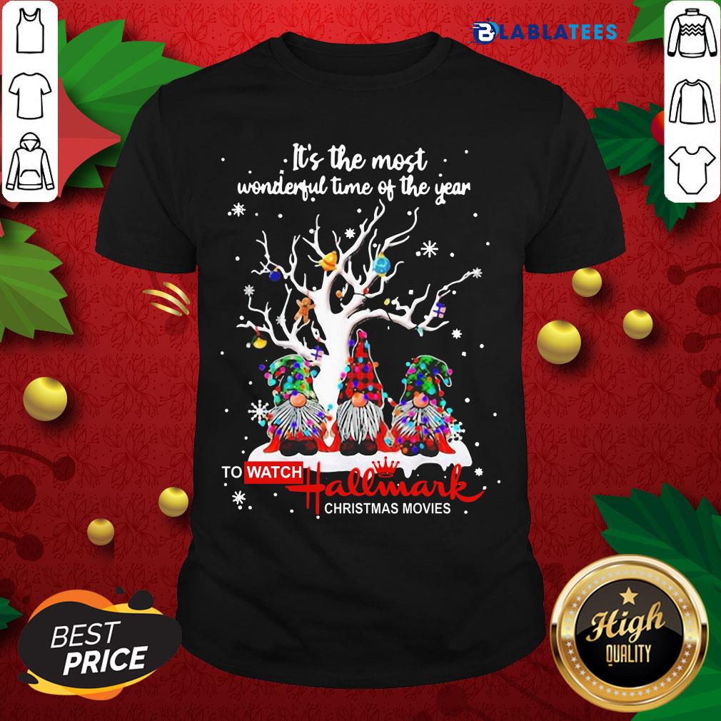Top Gnomes It_s The Most Wonderful Time Of The Year To Watch Hallmark Christmas Movies Christmas Shirt
