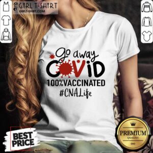 Alternative view of Top Go Away Covid 100% Vaccinated CNA Life Shirt