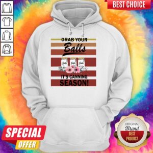 Alternative view of Top Grab Your Balls It's Canning Season Shirt
