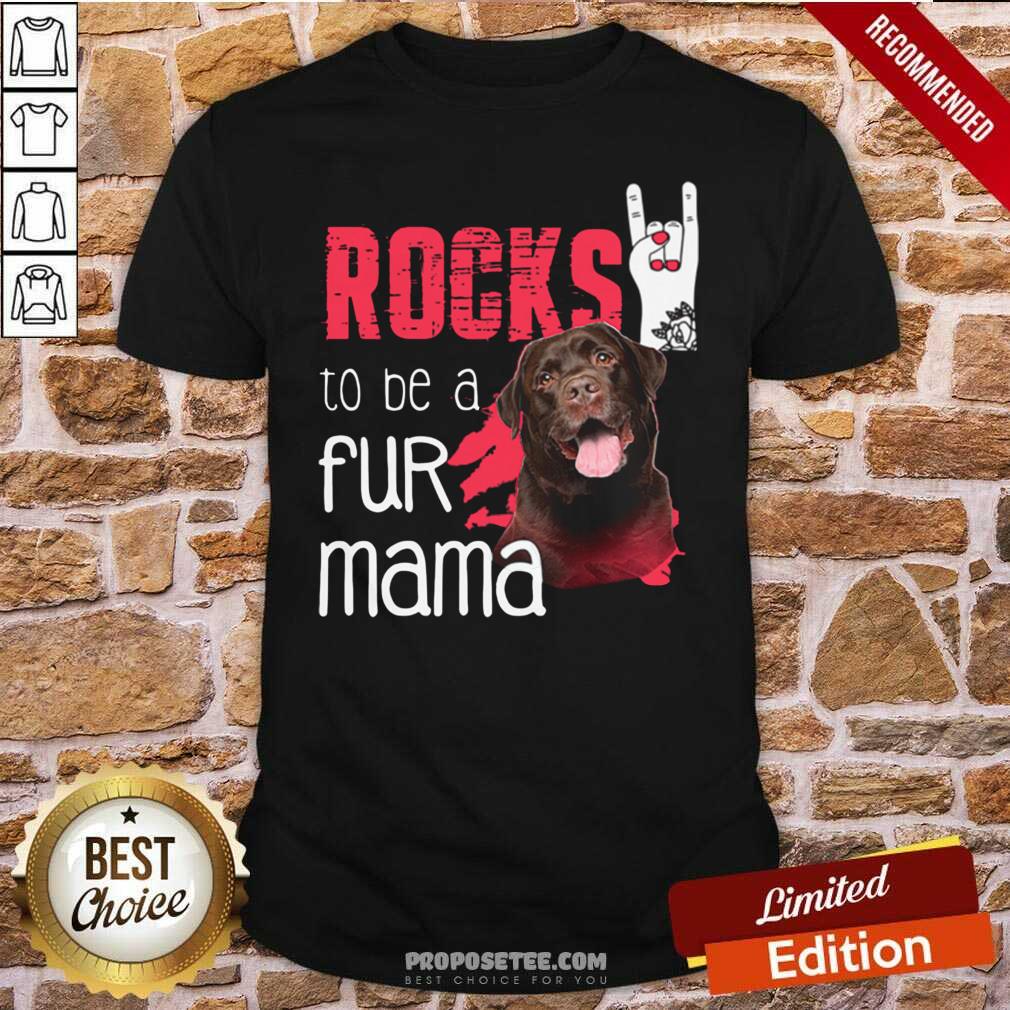 Top Guard Dog Rocks To Be A Fur Mama Shirt