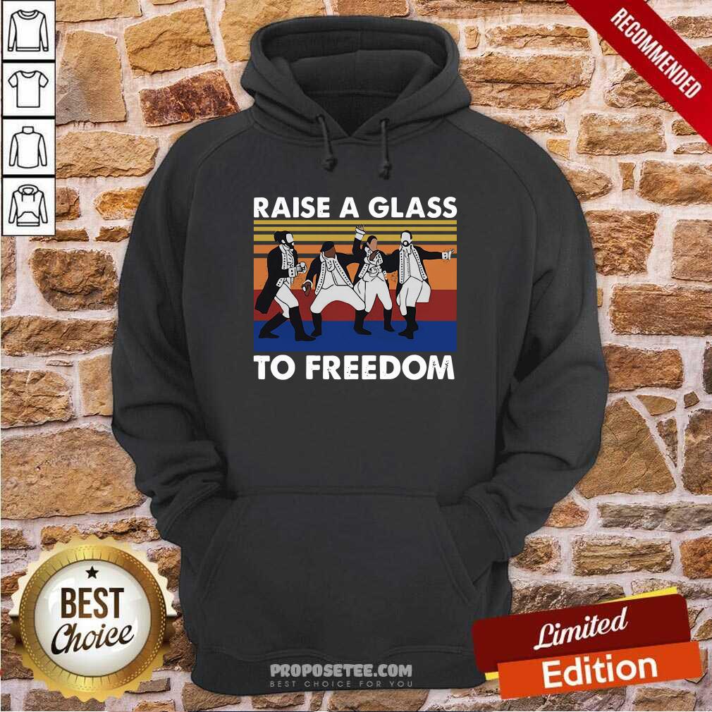 Top Hamilton Raise A Glass To Freedom Vintage Shirt - Image 2