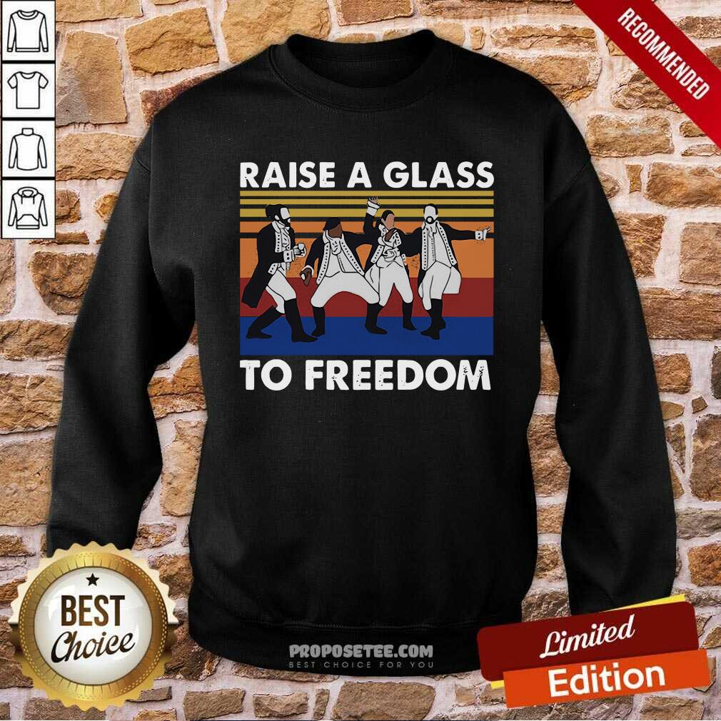 Top Hamilton Raise A Glass To Freedom Vintage Shirt - Image 5