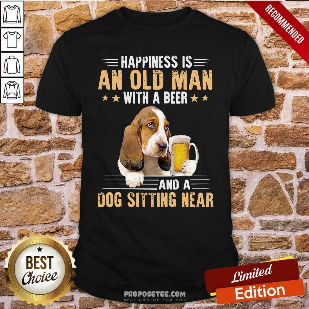 Top Happiness Is An Old Man With A Beer And A Dog Sitting Near Shirt