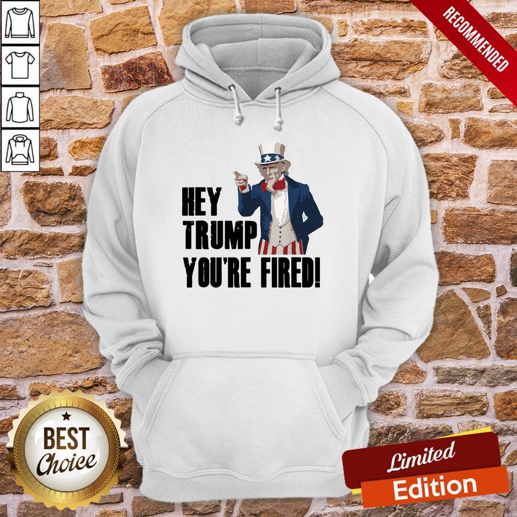 Top Hey Trump You’re Fired Uncle Sam America Election 2021 Shirt - Image 4