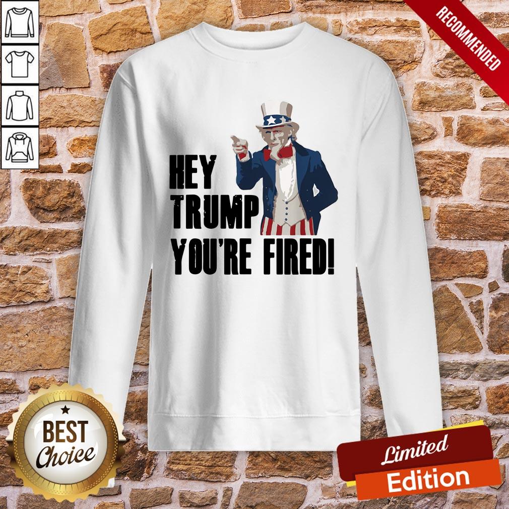 Top Hey Trump You’re Fired Uncle Sam America Election 2021 Shirt - Image 3