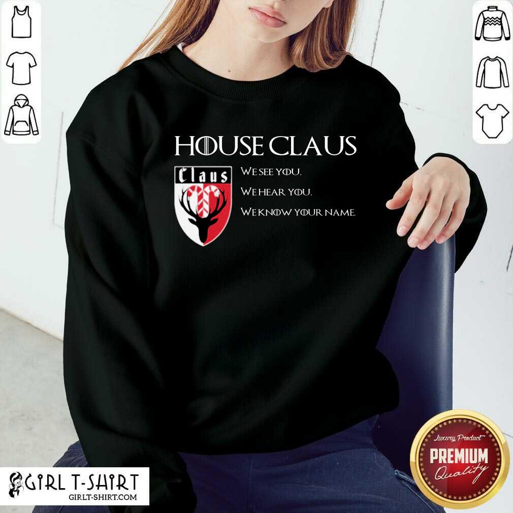 Top House Claus We See You Hear You Know Your Name Shirt - Image 4