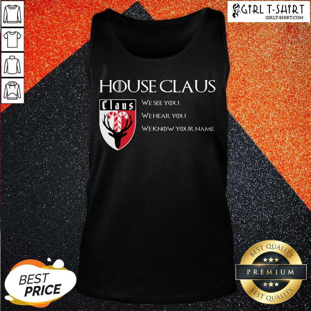 Top House Claus We See You Hear You Know Your Name Shirt - Image 3