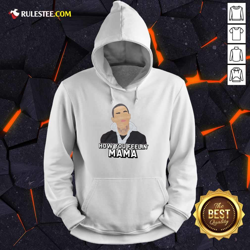 Top How You Feeling Mama Shirt - Image 4