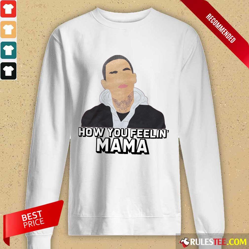 Top How You Feeling Mama Shirt - Image 2